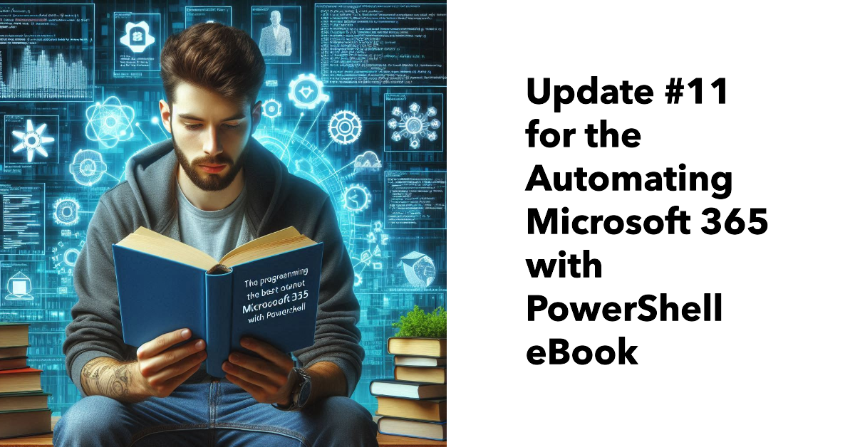 Automating Microsoft 365 with PowerShell Update #11