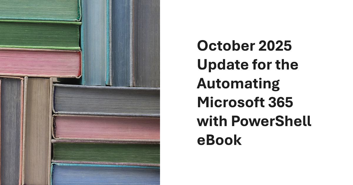 Automating Microsoft 365 with PowerShell October 2025