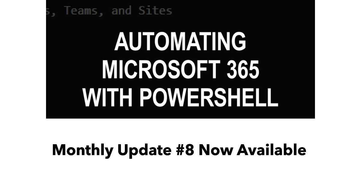 Automating Microsoft 365 with PowerShell Update #8