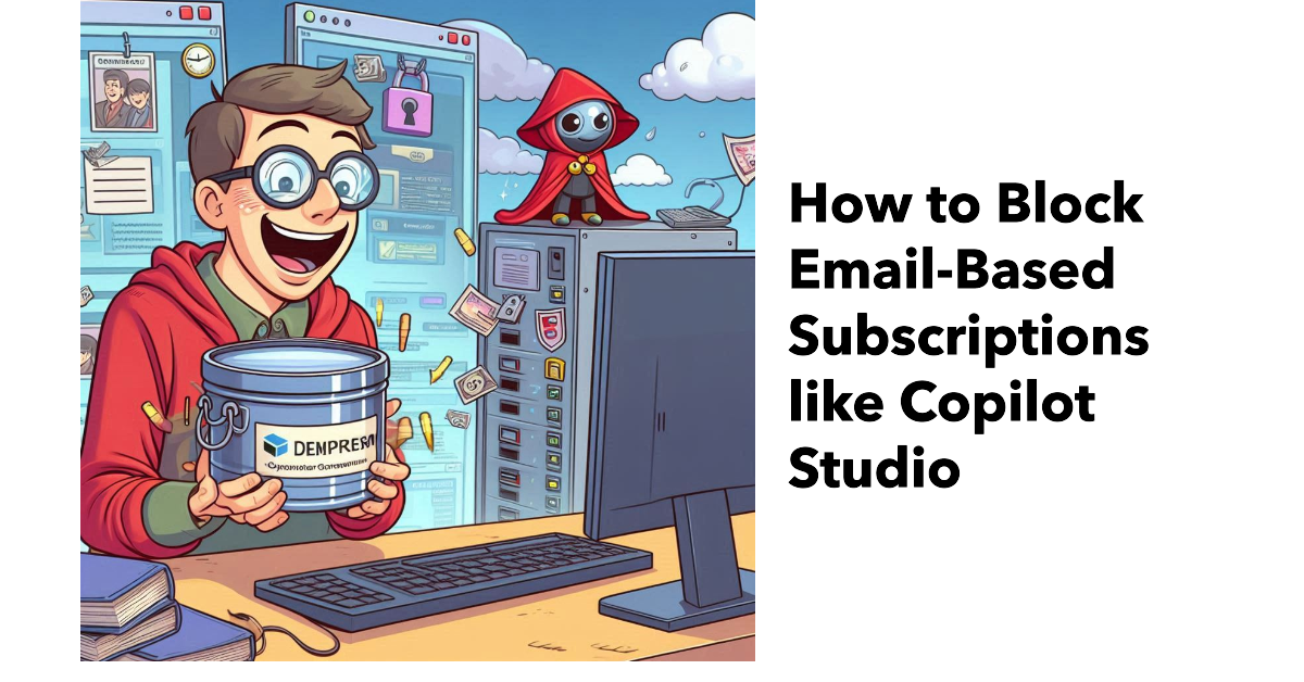 How to block email-based subscriptions like Copilot Studio