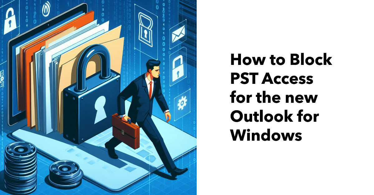 Block PST access for the new Outlook for Windows