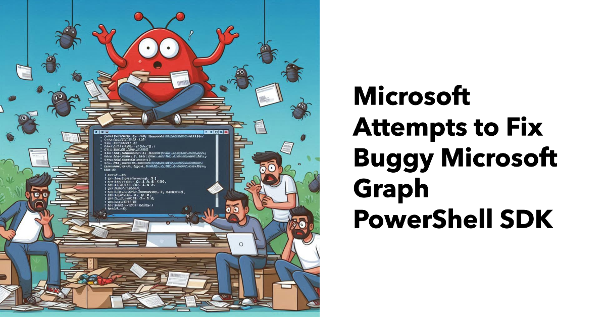 Buggy Microsoft Graph PowerShell SDK