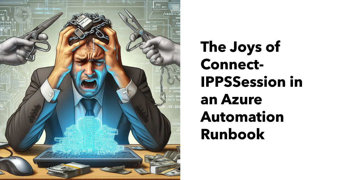 Connect-IPPSSession with Azure Automation