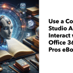 Copilot Studio agent with Office 365 for IT Pros