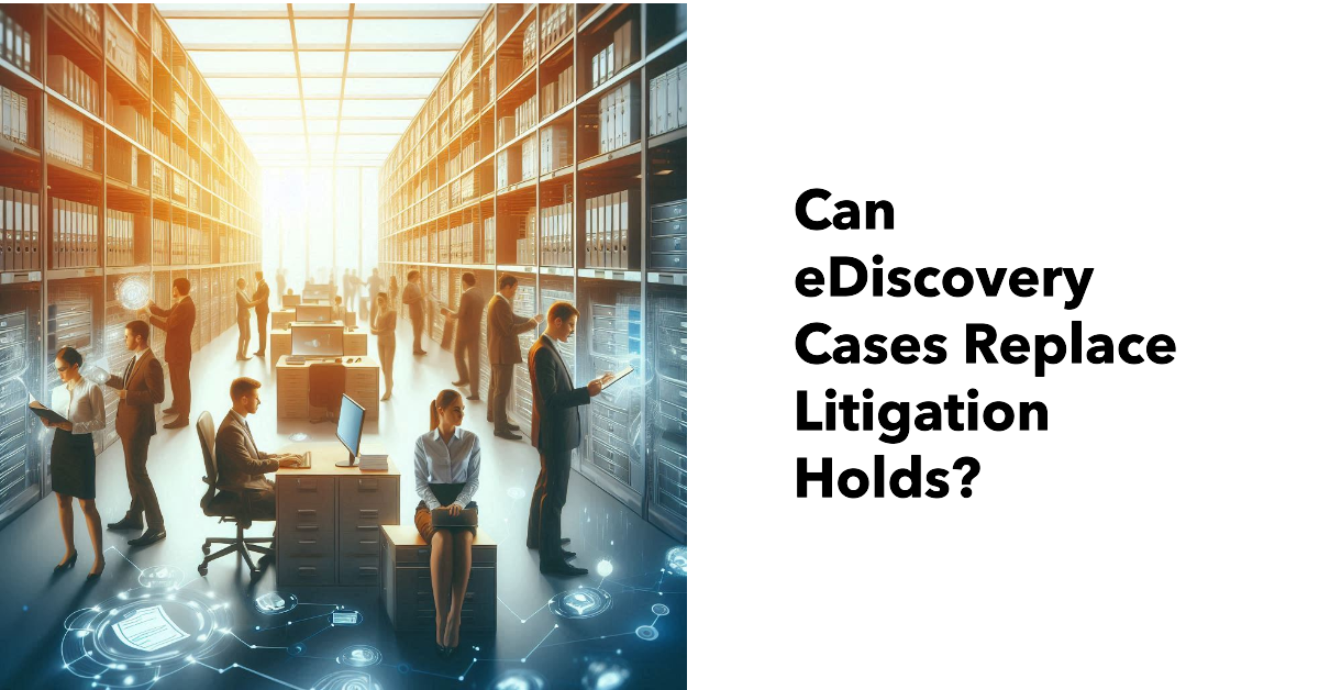 Litigation Holds and eDiscovery