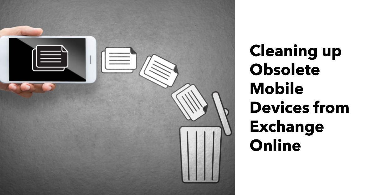 Cleaning up obsolete mobile devices from Exchange Online