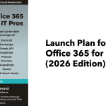 Office 365 for IT Pros (2026 Edition) Launch Plan