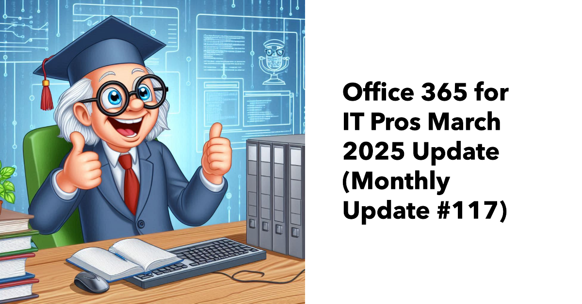Office 365 for IT Pros Monthly Update #117