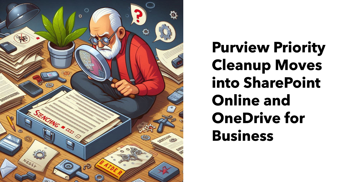 Purview Priority Cleanup and SharePoint and OneDrive