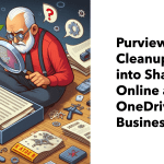 Purview Priority Cleanup and SharePoint and OneDrive